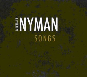 Michael Nyman - SONGS-Voices and Orchestra-Vocal Collection  