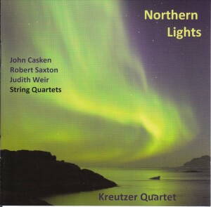 NORTHERN LIGHTS - John Casken - robert Saxton - Judith Weir - KREUTZER QUARTET -String instruments  