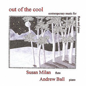 Out of the cool - contempory music for flute and piano - Susan Milan, flute - Andrew Ball, piano-Klavír  