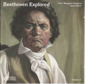 BEETHOVEN EXPLORED-vol. 2 - PETER SHEPPARD SKAERVED, violin - AARON SHORR, piano -Violin  