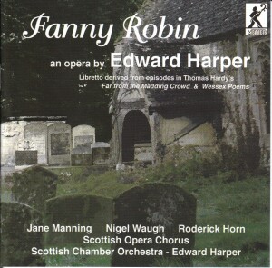 FANNY ROBIN - an opera by Edward Harper - Jane Manning - Nigel Waugh - Roderick Horn - Scottish Opera Chours-Voices and Orchestra-Opera Collection  