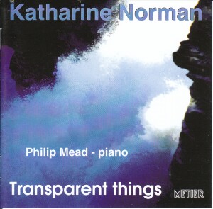 Katharine Norman - TRANSPARENT THINGS - Philip Mead, piano-Piano-Instrumental  