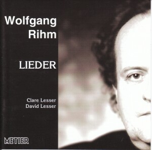 WOLFGANG RIHM - LIEDER - CLARE LESSER, soprano - DAVID LESSER, piano -Vocal and Piano-Vocal Collection  