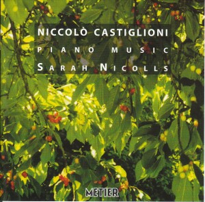 NICCOLÒ CASTIGLIONI - PIANO MUSIC - SARAH NICOLLS, piano-Piano-Instrumental  