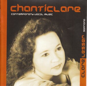 CHANTICLARE - contemporary vocal music - CLARE LESSER, soprano - DAVID LESSER, piano-Vocal and Piano-Vocal Collection  