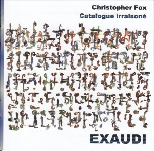 Christopher Fox - CATALOGUE IRRAISONÉ - EXAUDI - vocal ensemble-Viola and Piano-Vocal Collection  
