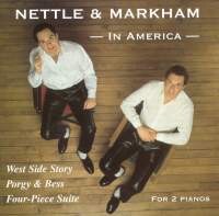 Nettle & Markham - In America: Music for Two Pianos - Scenes from West Side Story - Fantasy on Porgy & Bess - Four Piece-Piano-Instrumental  