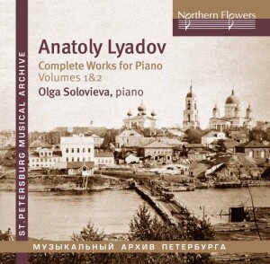Anatoly Lyadov - Complete Works for Piano Vol. 1 and Vol. 2 - O. Solovieva, piano-Viola and Piano-St. Petersburg Musical Archive  