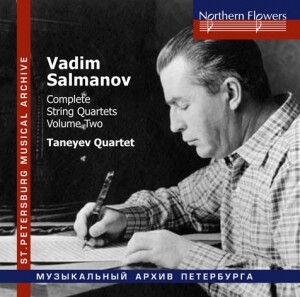 Vadim Salmanov - Complete String Quartets Nos. 4-6, Vol. 2 - The S.I. Taneyev Quartet-Quartet-St. Petersburg Musical Archive  