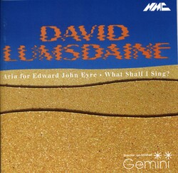 David Lumsdaine: Aria for Edward John Eyre and What shall I sing?-Voices and Chamber Ensemble-Vocal Collection  