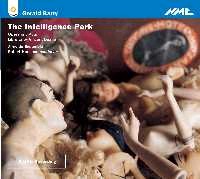 Gerald Barry - The Intelligence Park-Voices and Orchestra-Opera Collection  