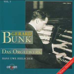 GERARD BUNK - Das Orgelwerk Vol. I - Hans Uwe Hielscher, organ-Organ-Organ Collection  
