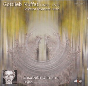 Gottlieb Muffat - " Selected Keyboard Music ",Elisabeth Ullmann -Organ-Organ Collection  