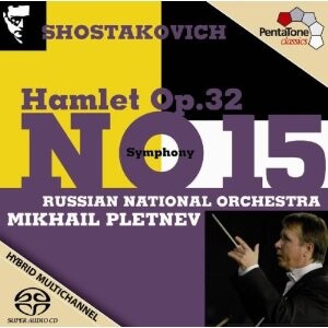 D. Shostakovich - Symphony No.15, Op.141 / Hamlet (Suite) Op.32 - Russian National Orchestra - M. Pletnev -Orchestra-Orchestral Works  