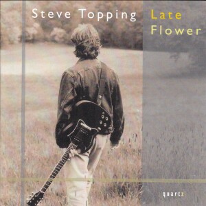 LATE FLOWER - Steve Topping, guitar-Guitar Music-Instrumental  