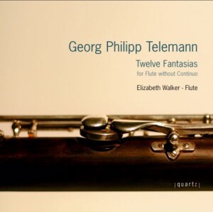 TELEMANN - TWELVE FANTASIAS FOR SOLO FLUTE - Elizabeth Walker, flute-Flute-Baroque  