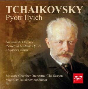 P.I. TCHAIKOVSKY: Souvenir de Florence, Op. 70 / Children's album, Op. 39 - Moscow Chamber Orchestra “The Season“ - V. Bulakhov, conductor-Chamber Orchestra-Chamber Music  