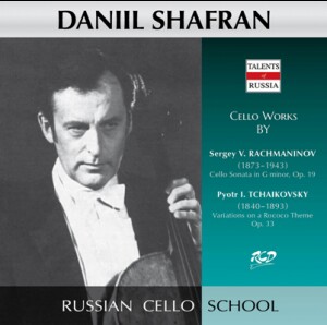 Daniil Shafran Plays Cello Works by Rachmaninov: Cello Sonata, Op. 19  / Tchaikovsky: Variations on a Rococo Theme, Op. 33 -Piano and Cello-Russian Cello School  