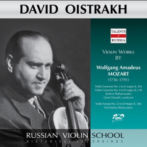 David Oistrakh Plays Violin Works by Mozart: Violin Concertos No. 3,  No. 4 / Violin Sonata No. 23, K. 306-Violin, Piano and Orchestra-Russe école de violon  