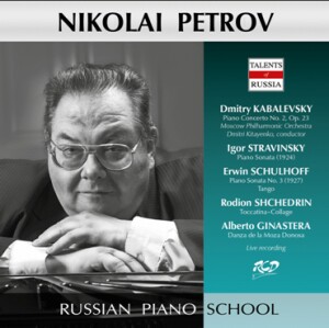Nikolai Petrov Plays Piano Works by Kabalevsky, Stravinsky, Schulhoff, Shchedrin & Ginastera -Piano and Orchestra-Russe école de pianist  
