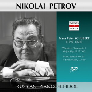 Nikolai Petrov Plays Piano Works by Schubert: 'Wanderer' Fantasy, D. 760 / Piano Sonata No. 2, D 960 -Piano-Russische Pianistenschule  