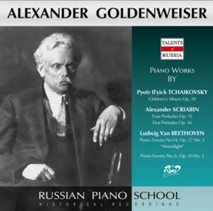 A. Goldenweiser Plays Piano Works by Tchaikovsky: Children's Album Op. 39 / Scriabin:  Preludes Op. 15, Op. 16 / Beethoven:  Piano Sonata No.14 in No. 2  „Moonlight“-Piano-Russische Pianistenschule  