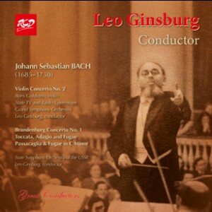 Leo Ginsburg conductor: J.S. BACH - Violin Concerto No. 2, BWV 1042 / Brandenburg No. 1, BWV 1046 / Toccata, Adagio and Fugue, BWV 564 / Passacaglia & Fugue, BWV 582-Violin and Orchestra-Russian Conductor's School  