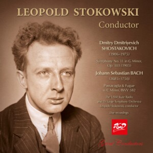 Leopold Stokowski, conductor: Shostakovich - Symphony No. 11,Op.103  / J.S. Bach - Passacaglia & Fugue, BWV 582 -Orchester-Orchestral Works  
