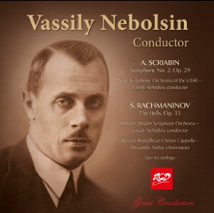 Vassily Nebolsin, conductor: SCRIABIN - Symphony No. 2, Op. 29 / RACHMANINOV - The Bells, Op.35-Choir and Orchestra-Orchestral Works  