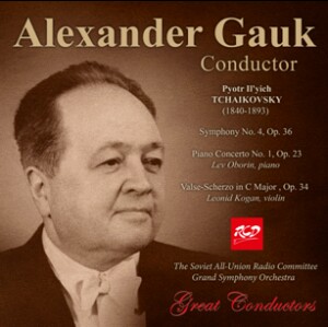 Alexander Gauk, conductor: TCHAIKOVSKY - Symphony No. 4, Op. 36 / Piano Concerto No. 1, Op. 23 / Valse-Scherzo, Op. 34  -Piano and Orchestra-Orchestral Works  