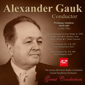 Alexander Gauk, conductor: MOZART - Sinfonia Concertante for Four Winds, K. 297b / Horn Concertos  No. 3, No 4-Orchestre-Orchestral Works  