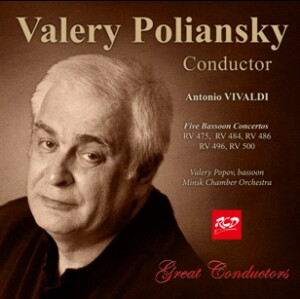 Valery Polyansky, conductor: Vivaldi - Five Concertos for bassoon and chamber orchestra-Bassoon and Orchestra-Baroque  