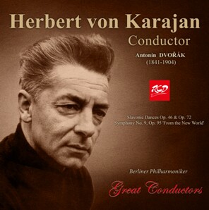 Herbert von Karajan, conductor: Dvořák: Slavonic Dances Op. 46 & Op. 72 / Symphony No. 9, Op. 95 'From the New World'-Orchestra-Orchestral Works  