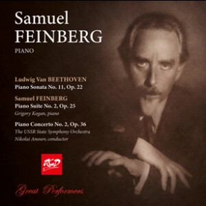 Samuil Feinberg, piano: FEINBERG - Piano Concerto No.2, Op. 36 / Piano Suite No.2, Op.25 / BEETHOVEN - Piano Sonata No. 11, Op. 22-Piano and Orchestra-Russian Piano School  