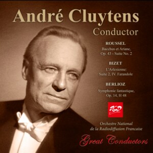 André Cluytens, conducts: ROUSSEL, BIZET and BERLIOZ-Orchestr-Orchestral Works  