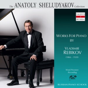 Anatoly Sheludyakov: Works For Piano by Vladimir Rebikov-Piano-Russian Piano School  