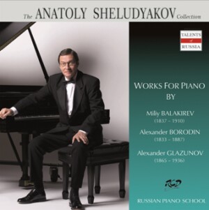 Anatoly Sheludyakov: Works For Piano by Balakirev, Borodin and Glazunov-Piano-Russian Piano School  