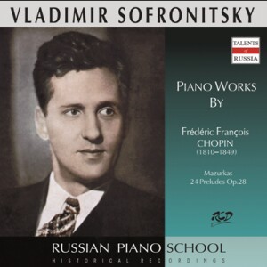 Sofronitsky Plays Piano Works by Chopin: Mazurkas and Preludes Op. 28-Piano-Russe école de pianist  