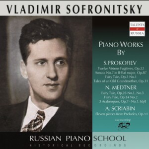 Sofronitsky Plays Piano Works by Prokofiev, Schostakovich, Medtner, Scriabin-Piano-Russische Pianistenschule  
