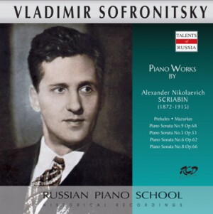 Sofronitsky Plays Piano Works by Scriabin: Four Preludes Op. 74 / Mazurkas / Preludes-Piano-Russe école de pianist  
