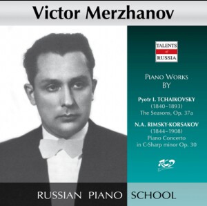 Victor  Merzhanov Plays Piano Works by Tchaikovsky: The Seasons / Rimsky-Korsakov: Piano Concerto Op.30 -Piano and Orchestra-Russe école de pianist  