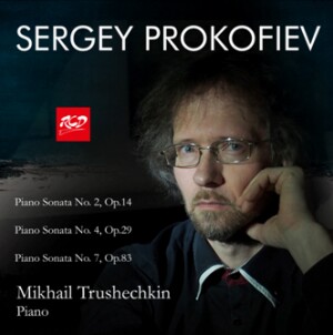 Mikhail Trushechkin, piano: PROKOFIEV - Piano Sonatas Nos. 2, 4, 7, piano: PROKOFIEV - Piano Sonatas Nos. 2, 4 , 7-Klavír-Instrumental  
