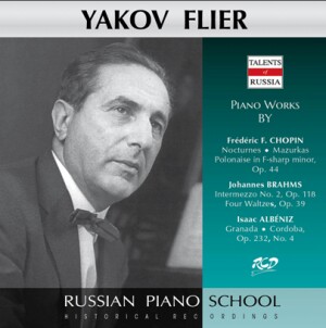 Yakov Flier Plays Piano Works by Chopin / Brahms & Albéniz-Piano and Orchestra-Russische Pianistenschule  
