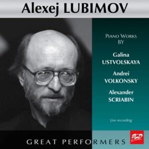 Alexej Lubimov Plays Piano Works by: Ustvolskaya / Volkonsky and Scriabin	-Piano and Orchestra-Russische Pianistenschule  