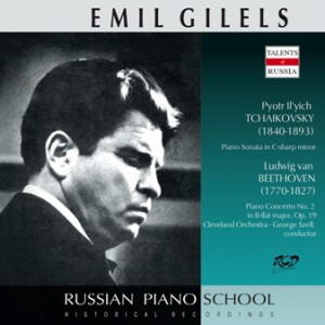 Emil Gilels, piano: Beethoven - Piano Concerto No. 2, Op. 19 / Tchaikovsky - Piano Sonata in C-sharp minor-Piano and Orchestra-Ruská klavírní škola  