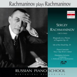 Sergey Rachmaninov plays and conducts Rachmaninov: Rhapsody on a Theme of Paganini/ Isle of the Dead / Piano Concerto No.2 Op.18
  -Piano and Orchestra-Pianist and Composer  
