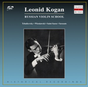 Leonid Kogan, violin: Tchaikovsky / Sarasate / Saint-Saëns and Wieniawski-Violin and Orchestra-Russe école de violon  