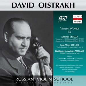 David Oistrakh Plays Violin Works by Vivaldi: Concertos RV 551, 514 / Leclair: Violin Sonata, Op. 9 No. 3 / Mozart: Sinfonia Concertante, K.364-Violin, Piano and Orchestra-Russe école de violon  