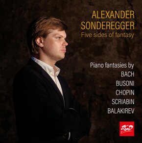 Alexander Sonderegger, piano - Five sides of fantasy: BACH, BUSONI, CHOPIN, SCRIABIN and  BALAKIREV-Piano-Instrumental  