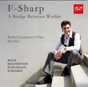 F-Sharp - A Bridge Between Worlds: Rafael Gutierrez-Velez, piano; Bach, Beethoven, Schumann & Scriabin-Piano-Instrumental  